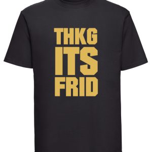 HappyShirt THKG ITS FRID